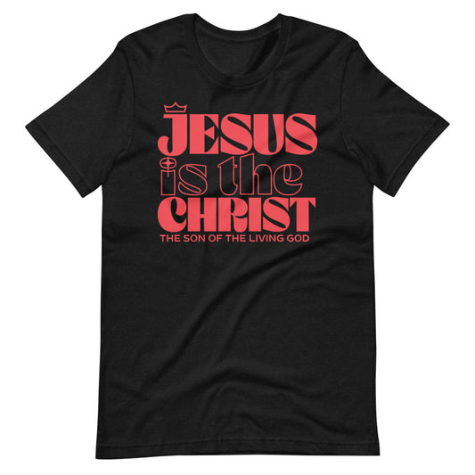 Jesus is the Christ T-Shirt